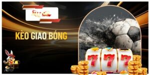 Kèo Giao Bóng - Hướng Dẫn Cách Chơi Và Soi Cược Hiệu Quả