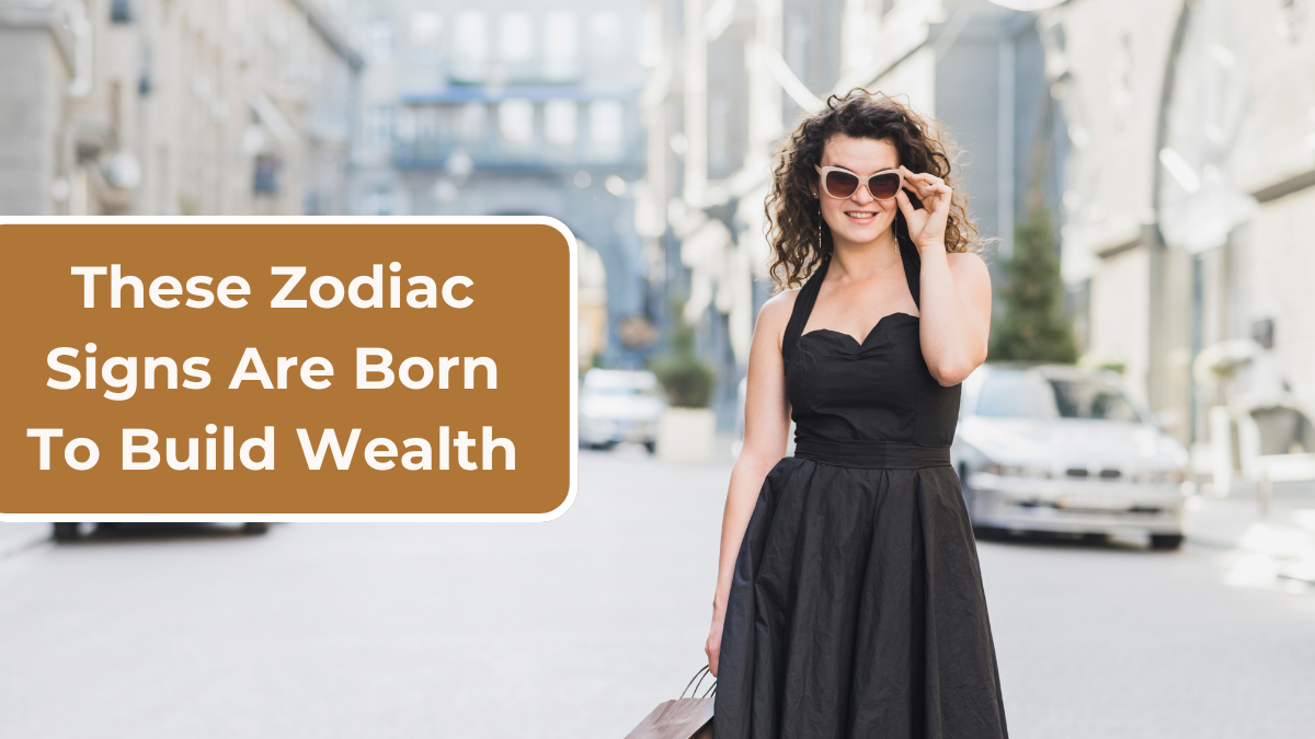 The 3 Zodiac Signs Most Likely to Become Rich