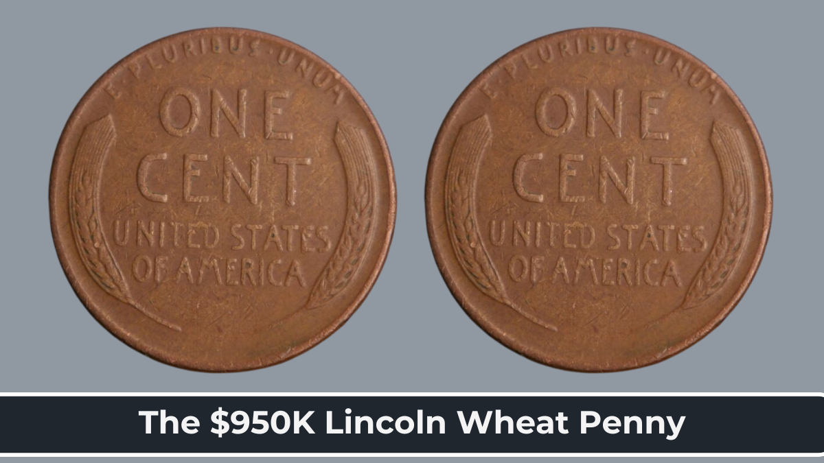 The $950K Lincoln Wheat Penny