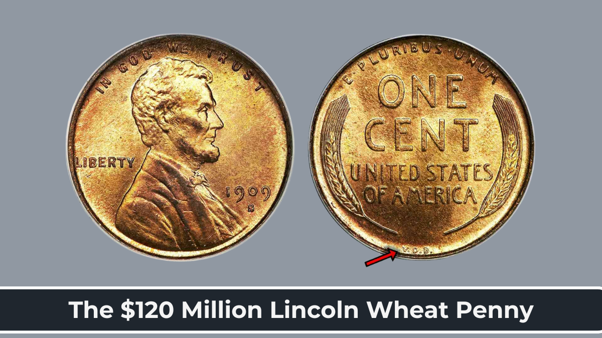 The Lincoln Wheat Penny Valued At $120 Million